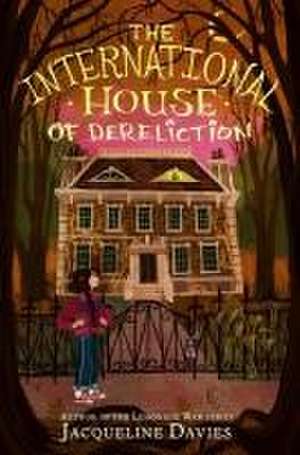 The International House of Dereliction de Jacqueline Davies