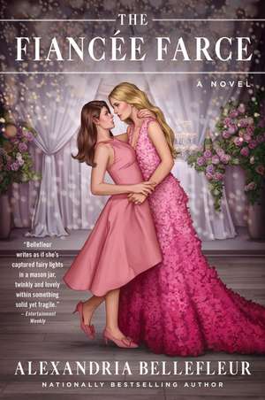 The Fiancée Farce: A Novel de Alexandria Bellefleur