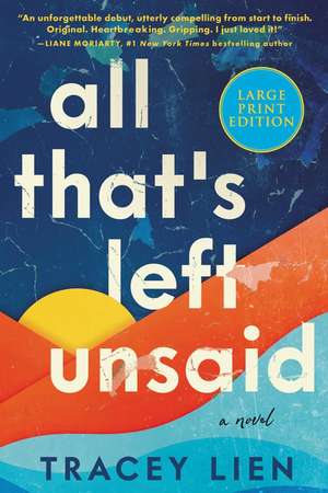 All That's Left Unsaid: A Novel de Tracey Lien