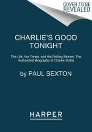 Charlie's Good Tonight de Paul Sexton