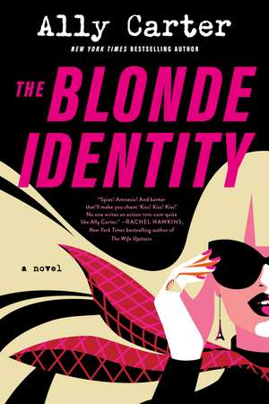 The Blonde Identity: A Novel de Ally Carter