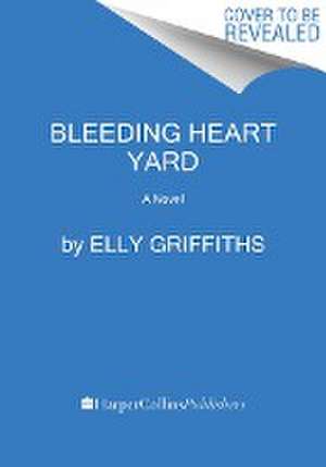 Bleeding Heart Yard de Elly Griffiths