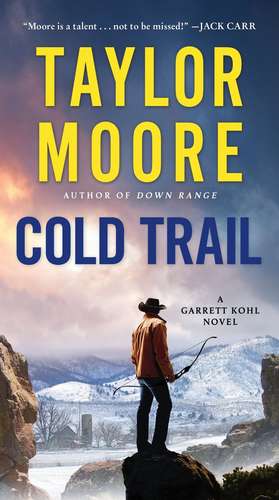 Cold Trail de Taylor Moore