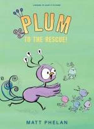 Plum to the Rescue! de Matt Phelan