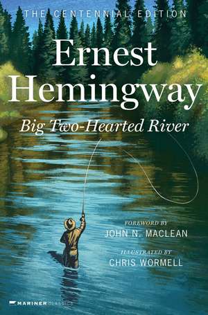 Big Two-Hearted River: The Centennial Edition de Ernest Hemingway