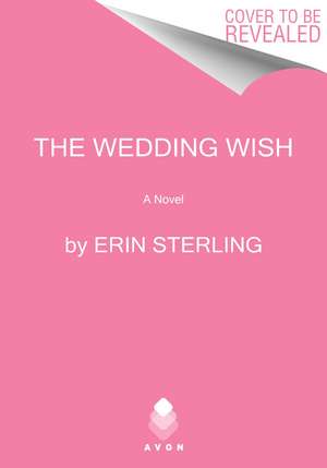 The Wedding Wish: A Novel de Erin Sterling