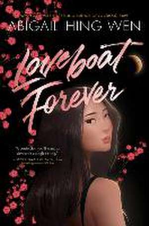 Loveboat Forever de Abigail Hing Wen