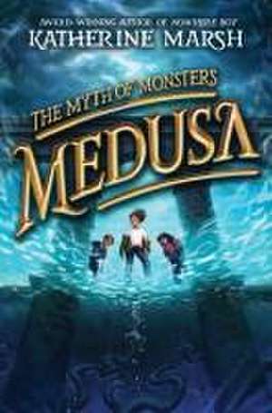 Medusa de Katherine Marsh