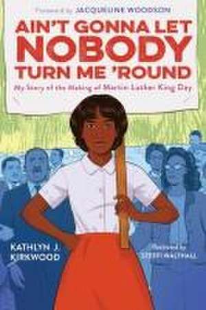 Ain't Gonna Let Nobody Turn Me 'Round de Kathlyn J Kirkwood