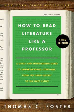 How to Read Literature Like a Professor [Third Edition] de Thomas C Foster