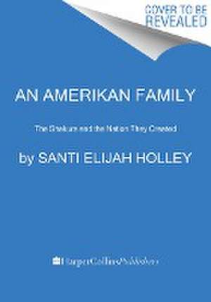 An Amerikan Family de Santi Elijah Holley