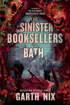 The Sinister Booksellers of Bath de Garth Nix