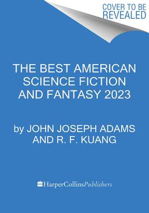 The Best American Science Fiction and Fantasy 2023 de John Joseph Adams