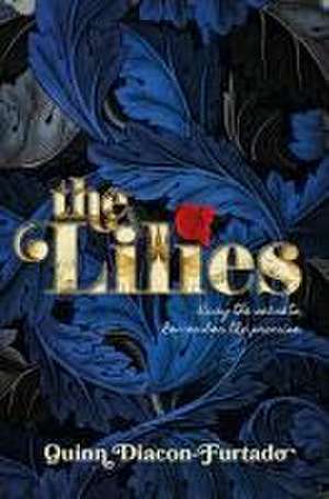 The Lilies de Quinn Diacon-Furtado