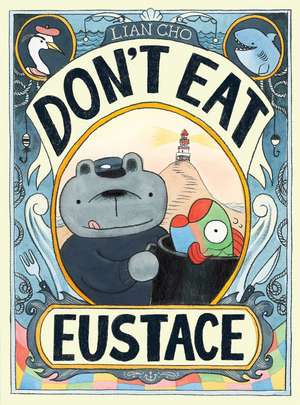Don't Eat Eustace de Lian Cho