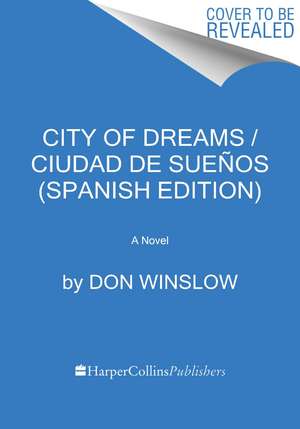 City of Dreams / Ciudad de sueños (Spanish edition): A Novel de Don Winslow