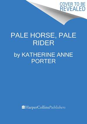 Pale Horse, Pale Rider de Katherine Anne Porter