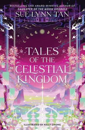 Tales of the Celestial Kingdom de Sue Lynn Tan