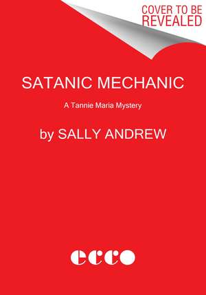 Satanic Mechanic: A Tannie Maria Mystery de Sally Andrew