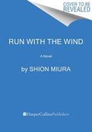 Run with the Wind de Shion Miura