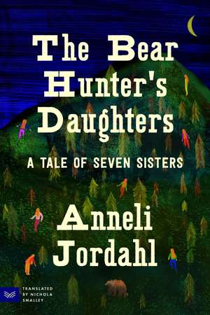 The Bear Hunter's Daughters de Anneli Jordahl