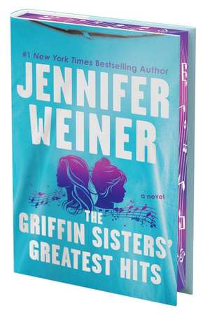 The Griffin Sisters' Greatest Hits (Deluxe Limited Edition) de Jennifer Weiner