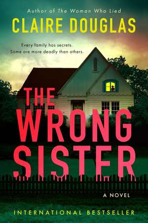 The Wrong Sister de Claire Douglas