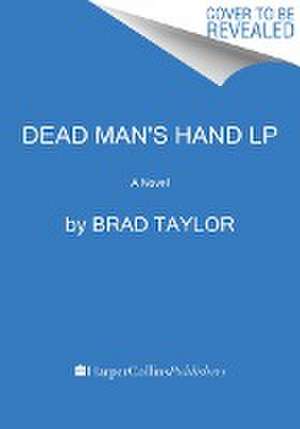 Dead Man's Hand de Brad Taylor