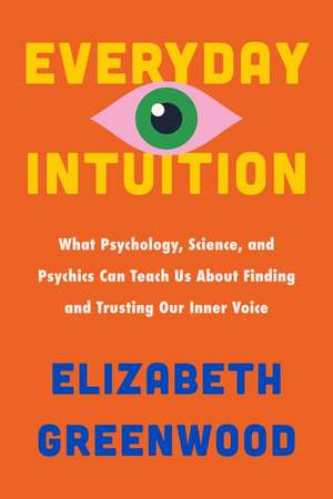 Everyday Intuition de Elizabeth Greenwood