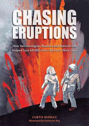 Chasing Eruptions de Curtis Manley