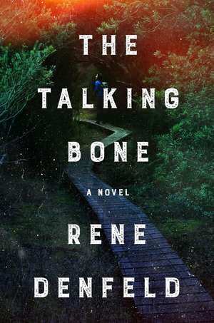 The Talking Bone de Rene Denfeld