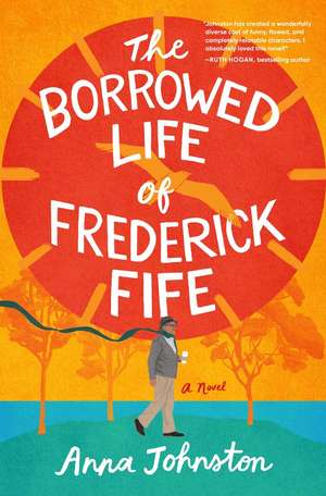 The Borrowed Life of Frederick Fife de Anna Johnston