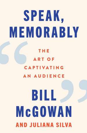 Speak, Memorably de Bill Mcgowan