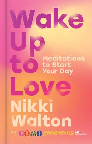 Wake Up to Love de Nikki Walton