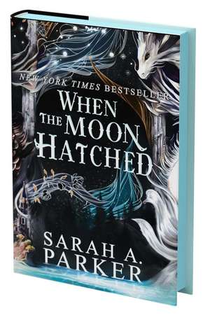 When the Moon Hatched. Special Edition de Sarah A. Parker