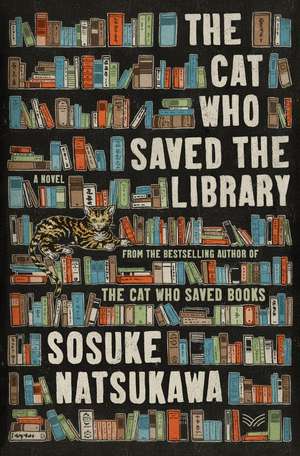 The Cat Who Saved the Library de Sosuke Natsukawa