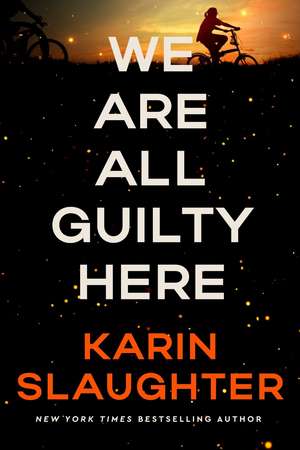 We Are All Guilty Here de Karin Slaughter