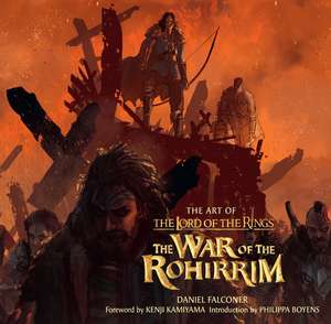 The Art of the Lord of the Rings: The War of the Rohirrim de Daniel Falconer