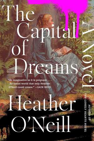 The Capital of Dreams de Heather O'Neill