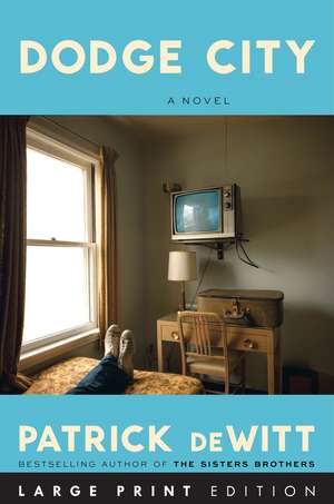 Dodge City de Patrick Dewitt