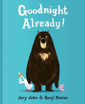 Goodnight Already! de Jory John