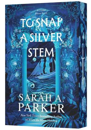 To Snap a Silver Stem de Sarah A. Parker