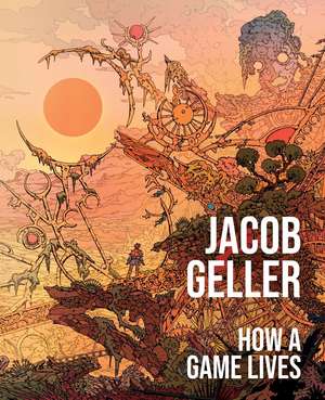 How a Game Lives de Jacob Geller