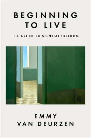 Beginning to Live de Emmy Van Deurzen