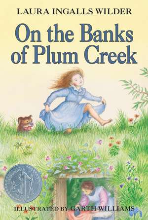 On the Banks of Plum Creek: A Newbery Honor Award Winner de Laura Ingalls Wilder