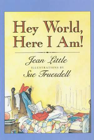 Hey World, Here I Am! de Jean Little