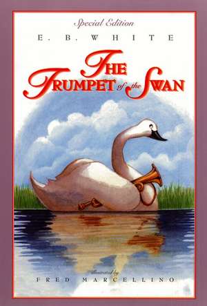 The Trumpet of the Swan: Full Color Edition de E. B White