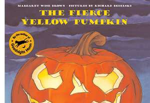 The Fierce Yellow Pumpkin de Margaret Wise Brown