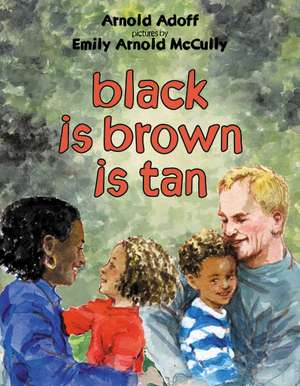 black is brown is tan de Arnold Adoff