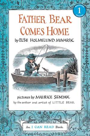 Father Bear Comes Home de Else Holmelund Minarik